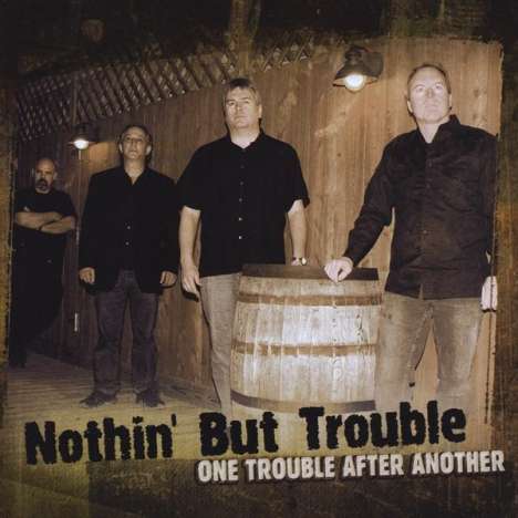 Nothin' But Trouble: One Trouble After Another, CD