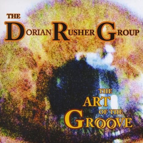 Dorian Group Rusher: Art Of The Groove, CD