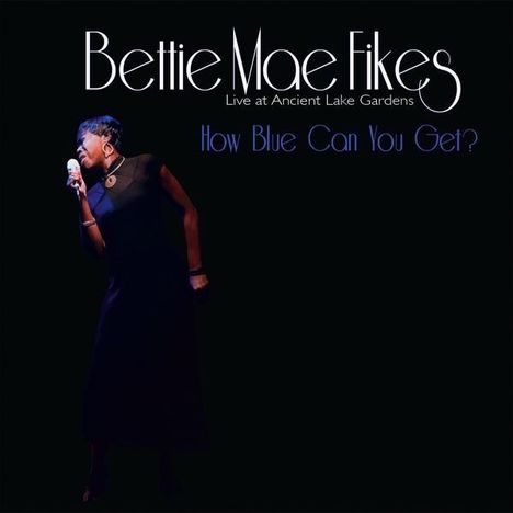 Bettie Mae Fikes: How Blue Can You Get?, CD