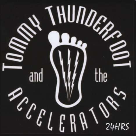 Tommy Thunderfoot &amp; The Accel: 24hrs, CD