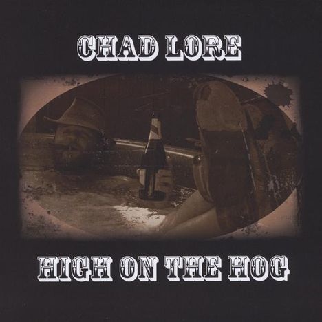 Chad Lore: High On The Hog, CD