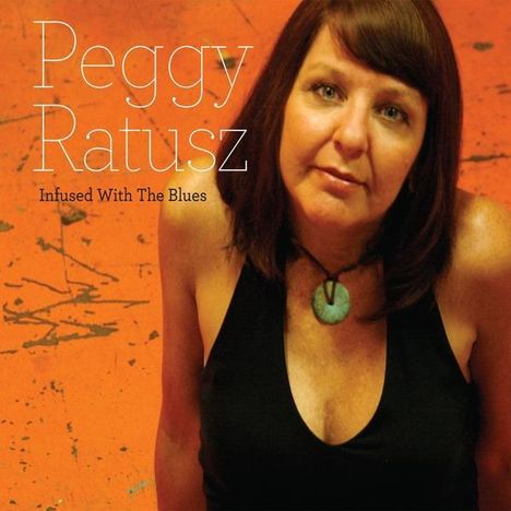Peggy Ratusz: Infused With The Blues, CD