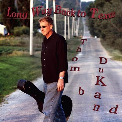 Thom Band Dukan: Long Way Back To Texas, CD