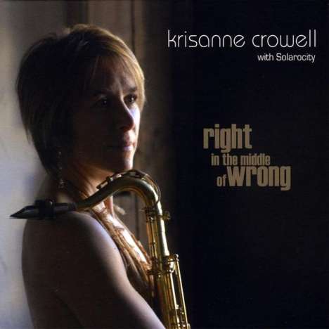 Krisanne Crowell: Right In The Middle Of Wrong, CD