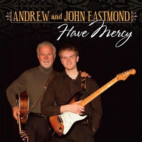 Andrew Eastmond &amp; John: Have Mercy, CD