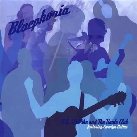 B.G. Mcpike &amp; The Haute Club: Bluephoria, CD