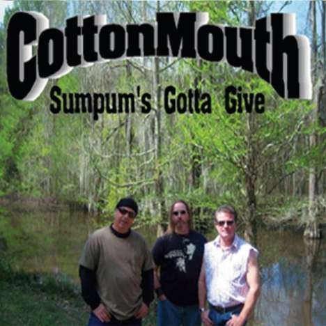 Cottonmouth: Sumpum's Gotta Give, CD