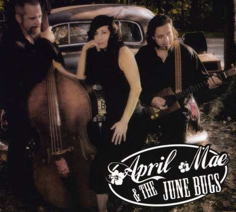April Mae &amp; The June Bugs: April Mae &amp; The June Bugs, CD