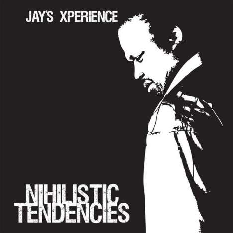 Jay's Xperience: Nihilistic Tendencies, CD
