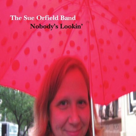 Sue Orfield Band: Nobody's Lookin', CD