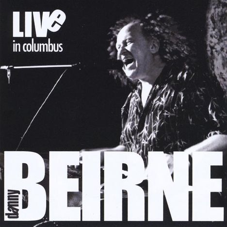 Danny Beirne: Live In Columbus, CD