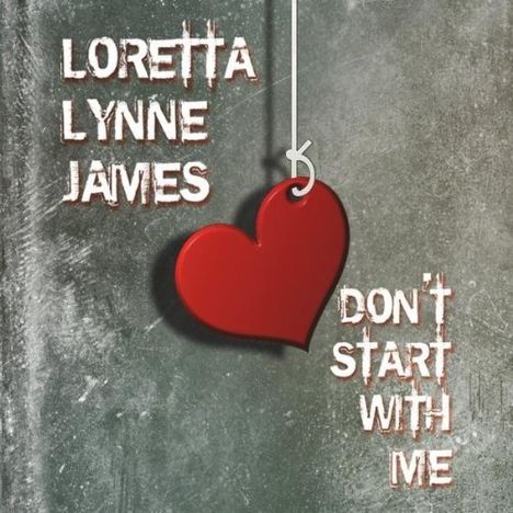 Loretta Lynne James: Don't Start With Me, CD