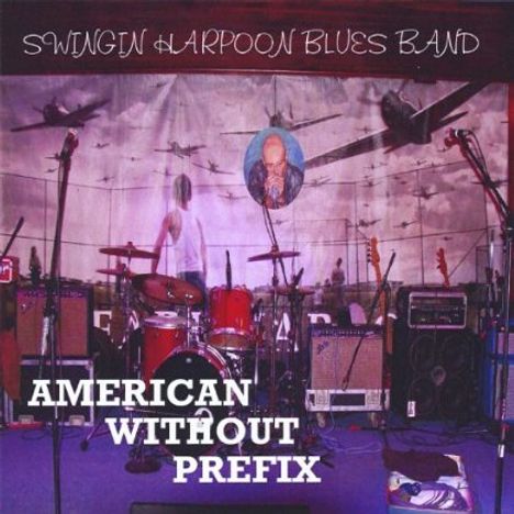 Swingin Harpoon: American Without Prefix, CD