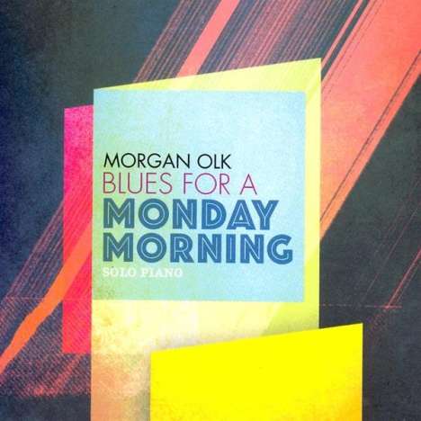Morgan Olk: Blues For A Monday Morning, CD