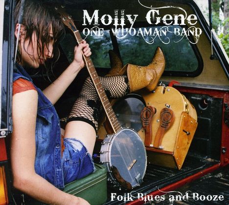 Molly Gene One Whoaman Band: Folk Blues &amp; Booze, CD