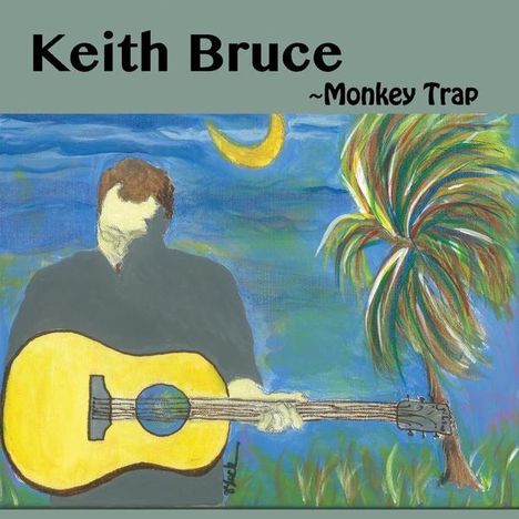 Keith Bruce: Monkey Trap, CD