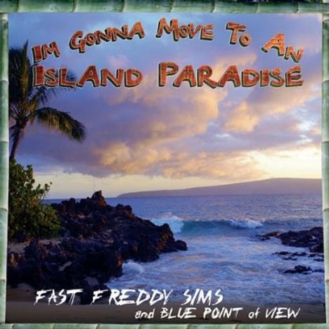 Fre Sims &amp; Blue Point Of View: I'm Gonna Move To An Island Pa, CD