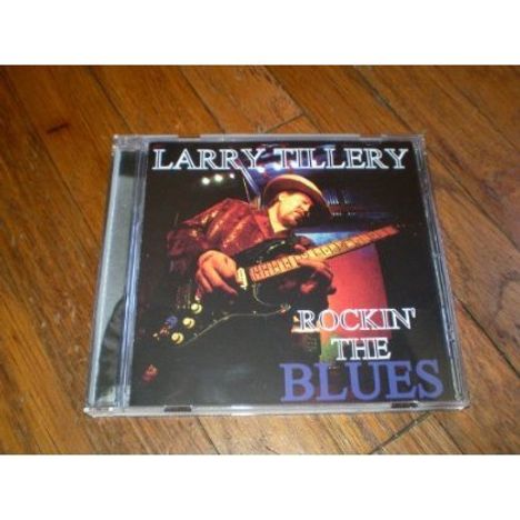 Larry Tillery: Rockin' The Blues, CD