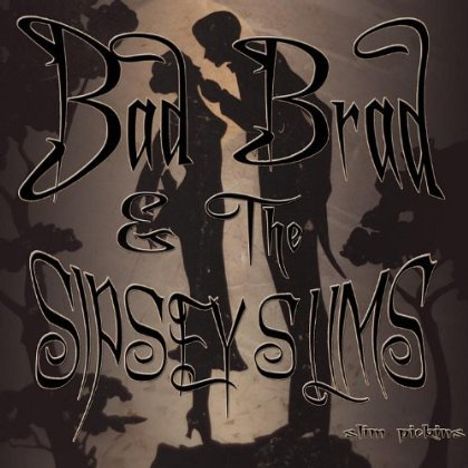 Bad Brad &amp; The Sipsey Slims: Slim Pickins, CD
