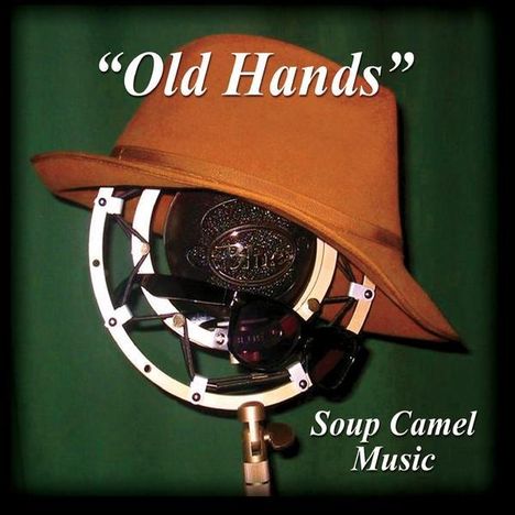 Soup Camel Music: Old Hands, CD