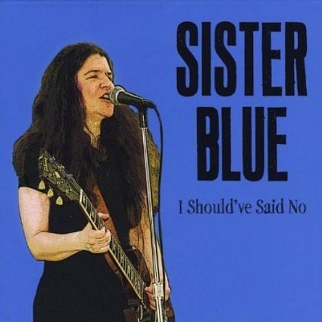 Sister Blue: I Should've Said No, CD