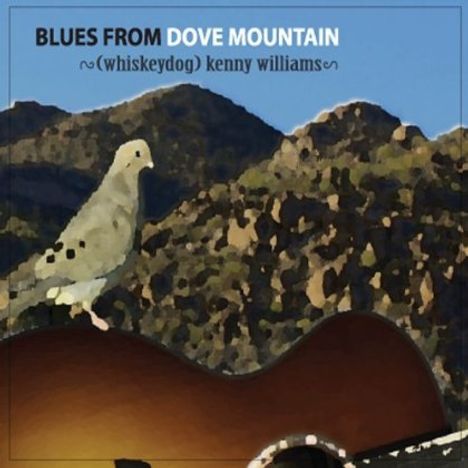 "Whiskeydog" Kenny Williams: Blues From Dove Mountain, CD