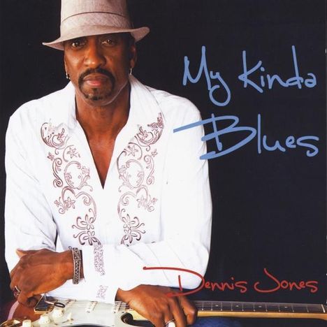 Dennis Jones: My Kinda Blues, CD