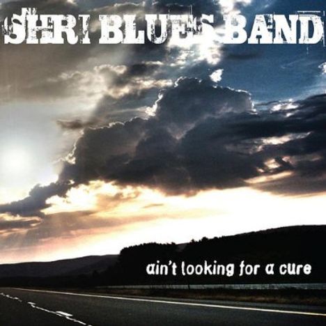 Shri Blues Band: Ain't Looking For A Cure, CD