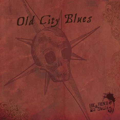 Eric French &amp; Mr. Hyde: Old City Blues, CD