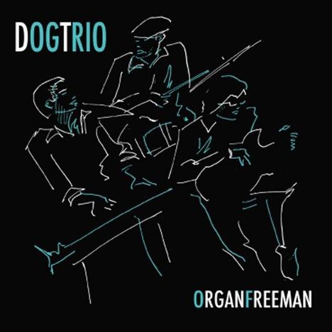 D.O.G. Trio: Organ Freeman, CD
