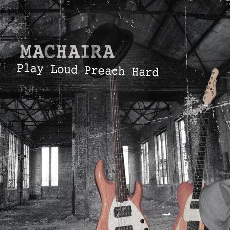 Machaira: Play Loud Preach Hard, CD