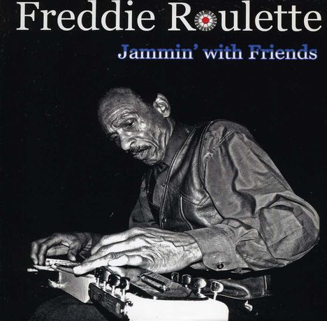 Freddie Roulette: Freddie Roulette Jammin' With Friends, CD