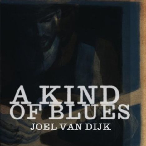 Joel Van Dijk: Kind Of Blues, CD