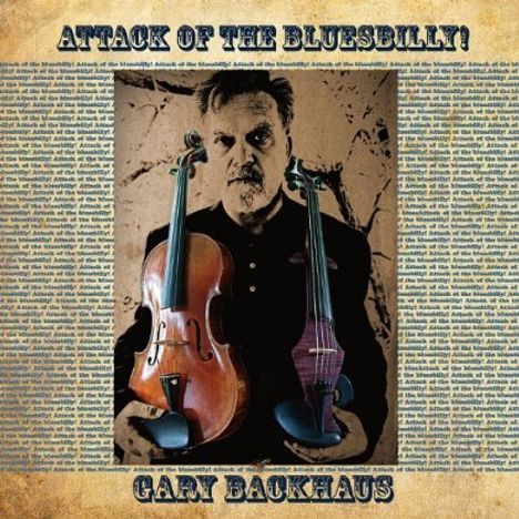 Gary Backhaus: Attack Of The Bluesbilly!, CD