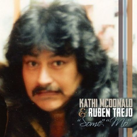 Kathi McDonald &amp; Ruben Trejo: Some Mo, CD