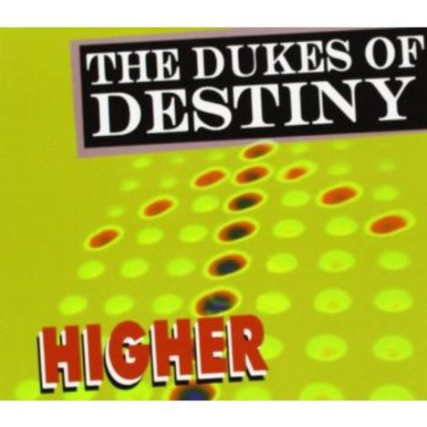 Dukes Of Destiny: Higher, CD