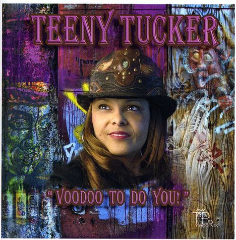 Teeny Tucker: Voodoo To Do You, CD