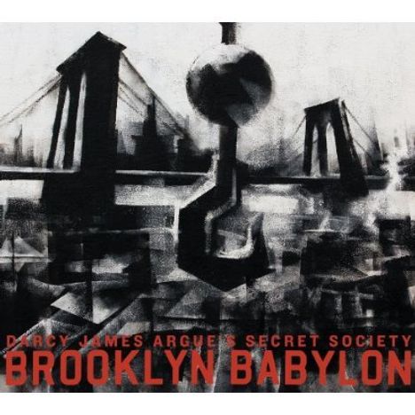 Darcy James Argue (geb. 1975): Brooklyn Babylon, CD