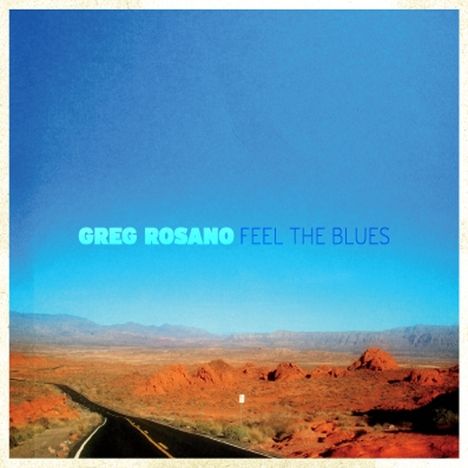Greg Rosano: Feel The Blues, CD