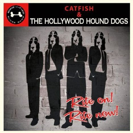 Catfish &amp; Hollywood Hound Dogs: Rite On! Rite Now!, CD