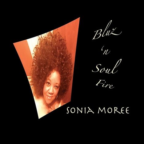 Sonia Moree: Bluz N Soul Fire, CD