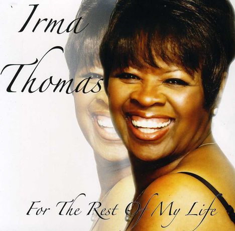 Irma Thomas: For The Rest Of My Life, CD