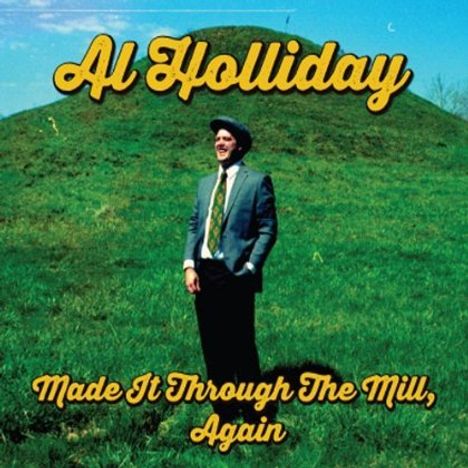 Al Holliday: Made It Through The Mill Again, CD