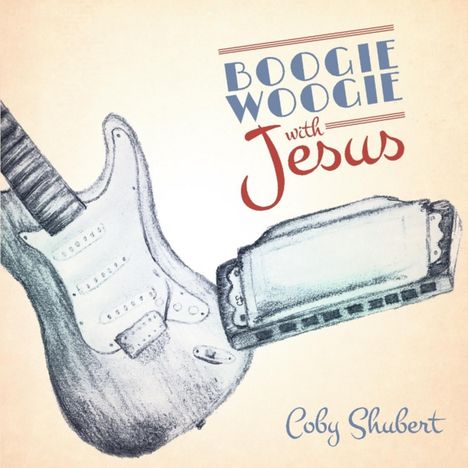 Coby Shubert: Boogie Woogie With Jesus, CD