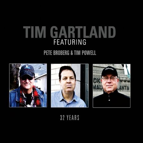 Tim Gartland: 32 Years (Feat. Peter Broberg &amp; Tim Powell), CD