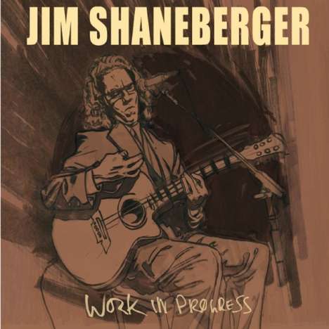 Jim Shaneberger: Work In Progress, CD