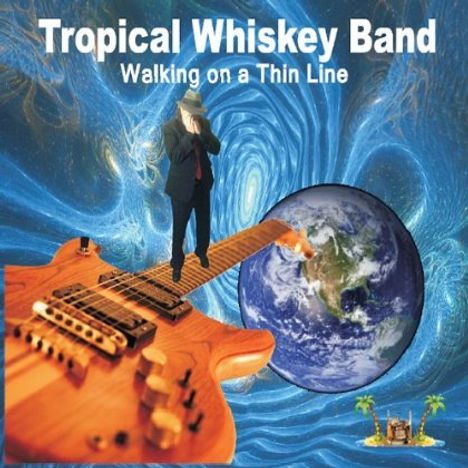 Tropical Whiskey Band: Walking On A Thin Line, CD