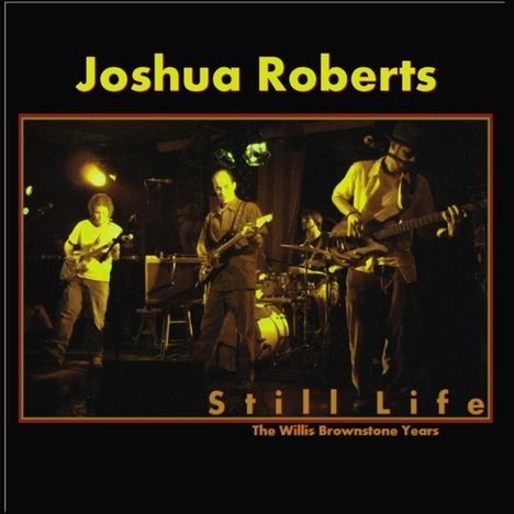 Joshua Roberts: Still Life: The Willis Brownstone Years, CD