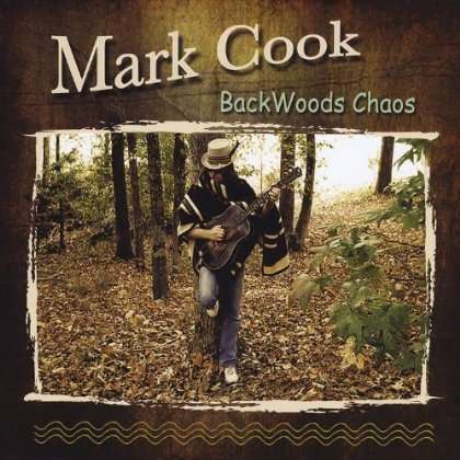Mark Cook: Backwoods Chaos, CD