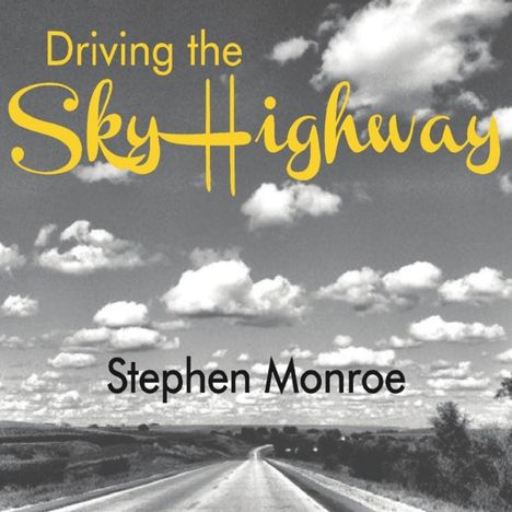 Stephen Monroe: Driving The Sky Highway, CD